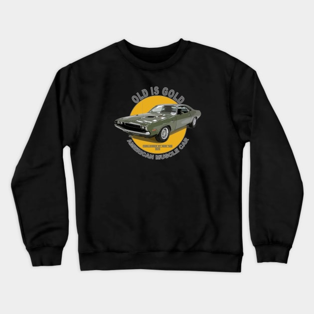 Challenger RT HEMI 426 American Muscle Car 60s 70s Old is Gold Crewneck Sweatshirt by Jose Luiz Filho